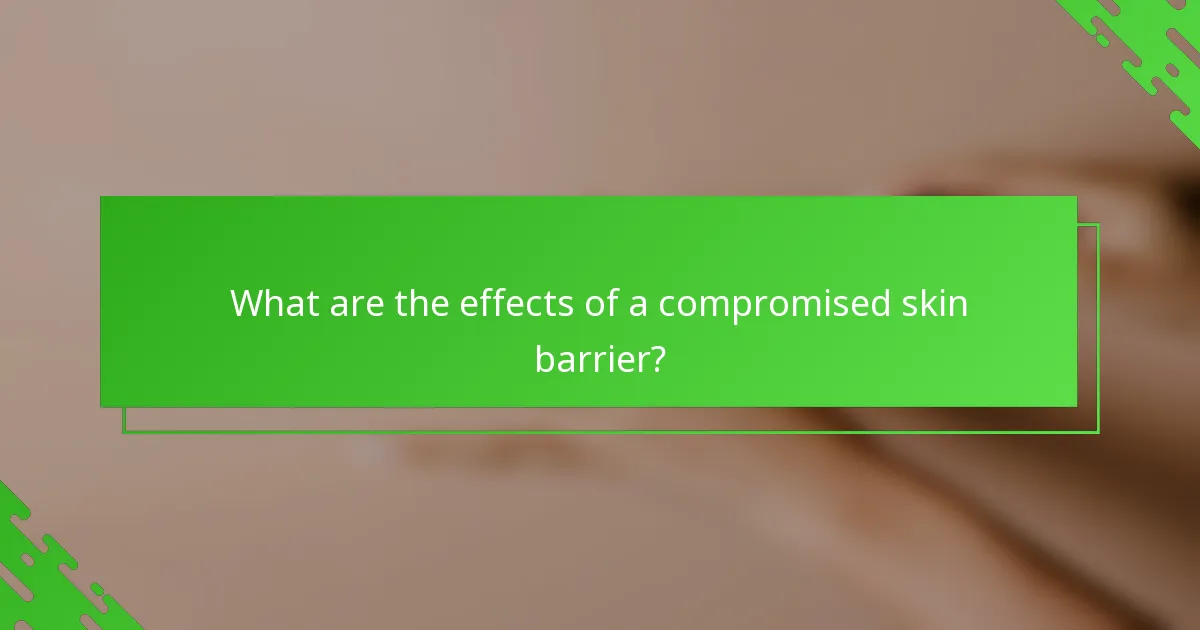 What are the effects of a compromised skin barrier?